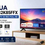 Review TV 32 INCH AQUA AQT32K85FFX